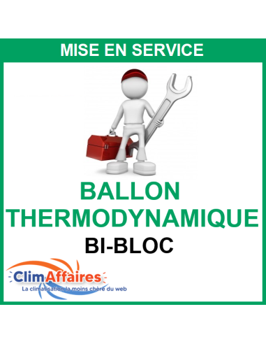 Mise en service - Ballon Thermodynamique Bi-Bloc + 1 an de garantie main d'œuvre et déplacement