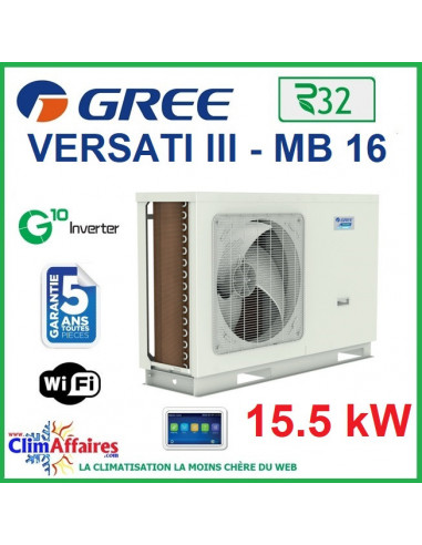GREE - Versati lll - MB 16 - Pompe à Chaleur Air/Eau - Monobloc - Monophasé - 3IGR5110 (15.5 kW)