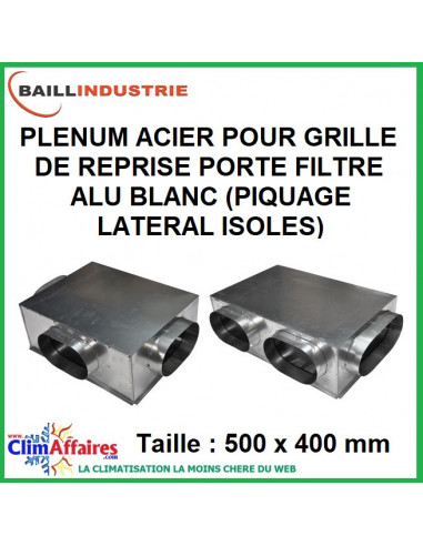 Baillindustrie - Plénum en acier isolé piquage latéral pour grille de reprise porte filtre - 500x400 mm - PLACI/LAT/ISO500X400