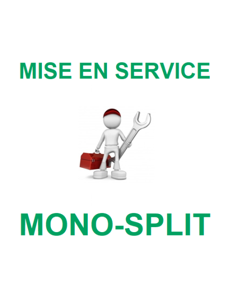 Mise en Service - Mono-Split : 1 pièce