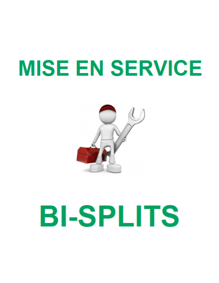 Mise en Service - Bi-Splits : 2 pièces