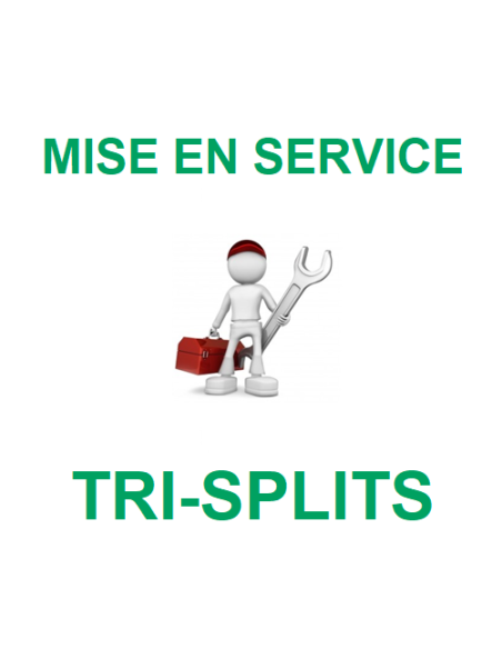 Mise en Service - Tri-Splits : 3 pièces